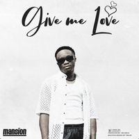 Mansion - Give Me Love (Explicit)
