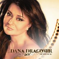 Dana Dragomir - Dana Dragomir: "20" - The Best of Me
