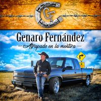Genaro Fernandez - Atrapado En La Mentira