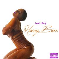 Lex LaFoy - Honey Bass (Explicit)