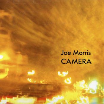 Joe Morris - Camera