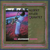 Albert Ayler Quartet - The Hilversum Session