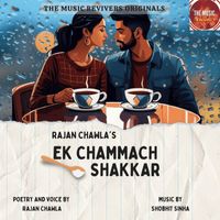 Rajan Chawla - Ek Chammach Shakkar