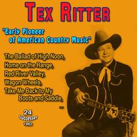 Tex Ritter - Tex Ritter: "Early pioneer of American country music" (24 Country Songs - 1962)