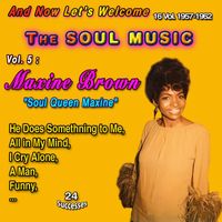 Maxine Brown - And Now Let's Welcome The Soul Music 16 Vol. 1957-1962 Vol. 5 : Maxine Brown "Soulful Queen Maxine" (24 Successes)