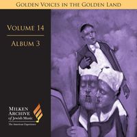 Alberto Mizrahi - Milken Archive Digital Volume 14, Album 3: Golden Voices in the Golden Land - The Great Age of Cantorial Art in America