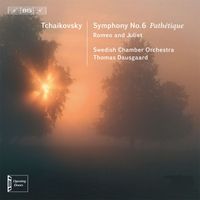 Thomas Dausgaard - Tchaikovsky: Symphony No. 6, "Pathétique" - Romeo & Juliet