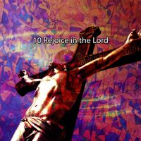 Christian Hymns - 10 Rejoice in the Lord