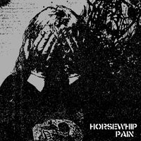 Horsewhip - Pain