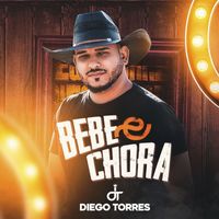 Diego Torres - Bebe e Chora
