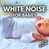 White Noise - White Noise For Babies (Loopable All Night, No Fade Out)