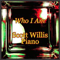 Scott Willis Piano - Who I Am