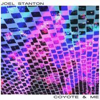 Joel Stanton - Coyote & Me