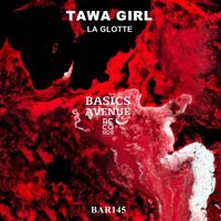 Tawa Girl - La glotte