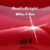 Radiobright - Who I Am