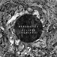 Aerobatics - Eclipse (Remixes)
