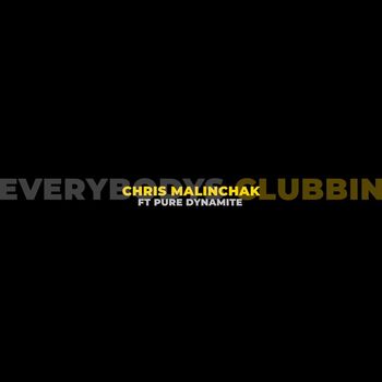 Chris Malinchak - Everybody's Clubbin'