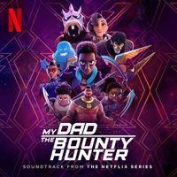 Joshua Mosley & EL3VATORS - My Dad the Bounty Hunter: Season 2 (Soundtrack from the Netflix Film)