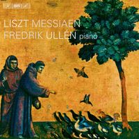 Fredrik Ullén - Liszt - Messiaen