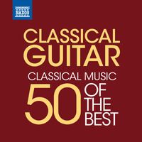 Various Artists - Classical Guitar - 50 of the Best