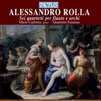 Mario Carbotta and Quartetto Erasmus - Rolla: 6 quartetti per flauto e archi