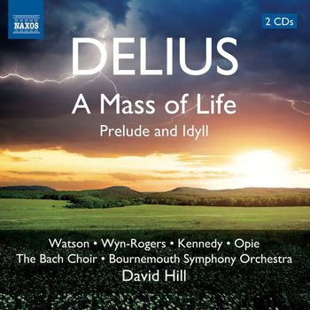David Hill - Delius: A Mass of Life