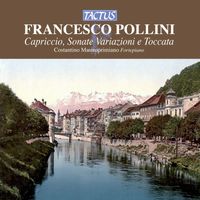 Costantino Mastroprimiano - Pollini: Capriccio, Sonate, Variazioni e Toccata