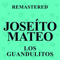 Joseíto Mateo - Los Guandulitos (Remastered)