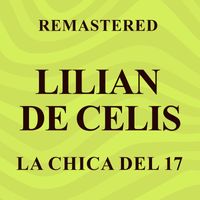 Lilian de Celis - La chica del 17 (Remastered)