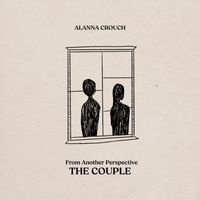 Alanna Crouch - From Another Perspective: The Couple