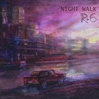 R6 - Night Walk