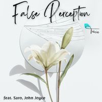 Tavia - False Perception (feat. Saro & John Joyce)