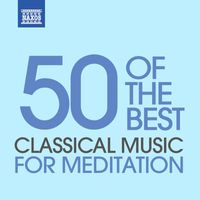 Various Artists - Classical Music for Meditation - 50 of the Best