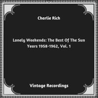 Charlie Rich - Lonely Weekends: The Best Of The Sun Years 1958-1962, Vol. 1 (Hq remastered 2023)