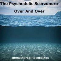 The Psychedelic Scorzonera - Over and Over