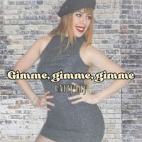 Patty Lily - Gimme, Gimme, Gimme