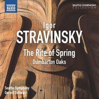 Gerard Schwarz - Stravinsky: The Rite of Spring & Dumbarton Oaks