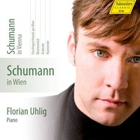 Florian Uhlig - Schumann: Complete Piano Works, Vol. 4 - Schumann in Vienna