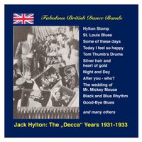 Jack Hylton - Jack Hylton: The Decca Years (1931-1933)