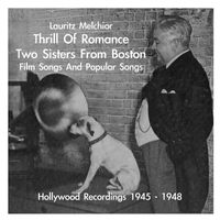 Lauritz Melchior - Lauritz Melchior: Thrill Of Romance - 2 Sisters from Boston - Film Songs & Popular Songs