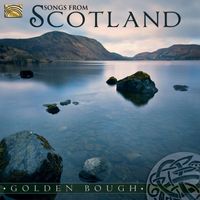 Golden Bough - Golden Bough: Songs of Scotland