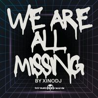 XINODJ - We Are All Missing