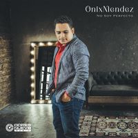 Onix Mendez - No Soy Perfecto