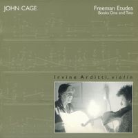 Irvine Arditti - Cage: Freeman Études, Books 1 & 2