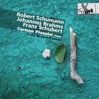 Carmen Piazzini - Schumann - Brahms - Schubert