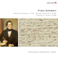 Konstanze Eickhorst - Schubert: Wanderer-Fantasie, D 760 - Moments Musicaux, D 780 - Sonata in C minor, D 958