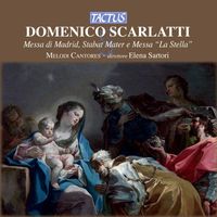 Melodi Cantores - Scarlatti: Messa di Madrid - Stabat Mater - Messa, "La Stella"