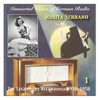Rosita Serrano - Immortal Voices Of German Radio: Rosita Serrano, Vol. 1 (Legendary Recordings 1938-1950)