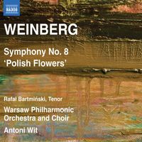Antoni Wit - Weinberg: Symphony No. 8, Op. 83, "Tvetï Pol'shi", "Kwiaty Polskie" (Polish Flowers)