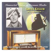 Greta Keller - Immortal Voices of German Radio: Greta Keller – Accompanied by Peter Kreuder and his Orchestra (Recordings 1935-1938)